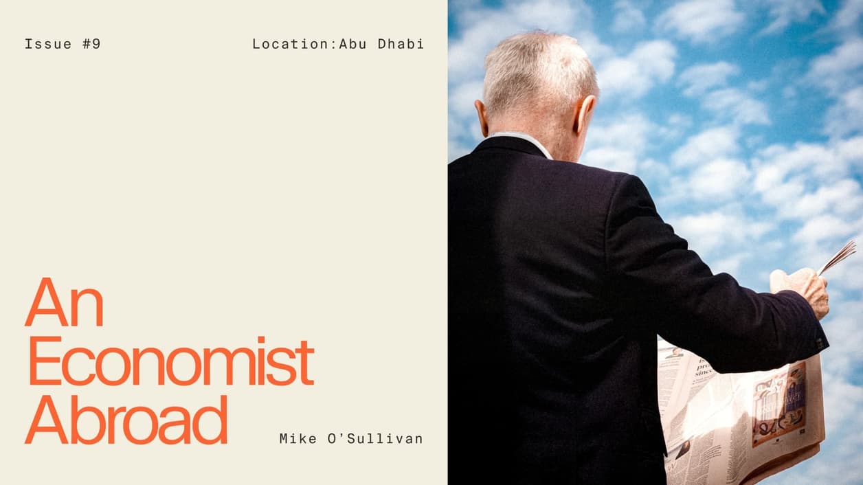 An Economist Abroad: Abu Dhabi is building a new region