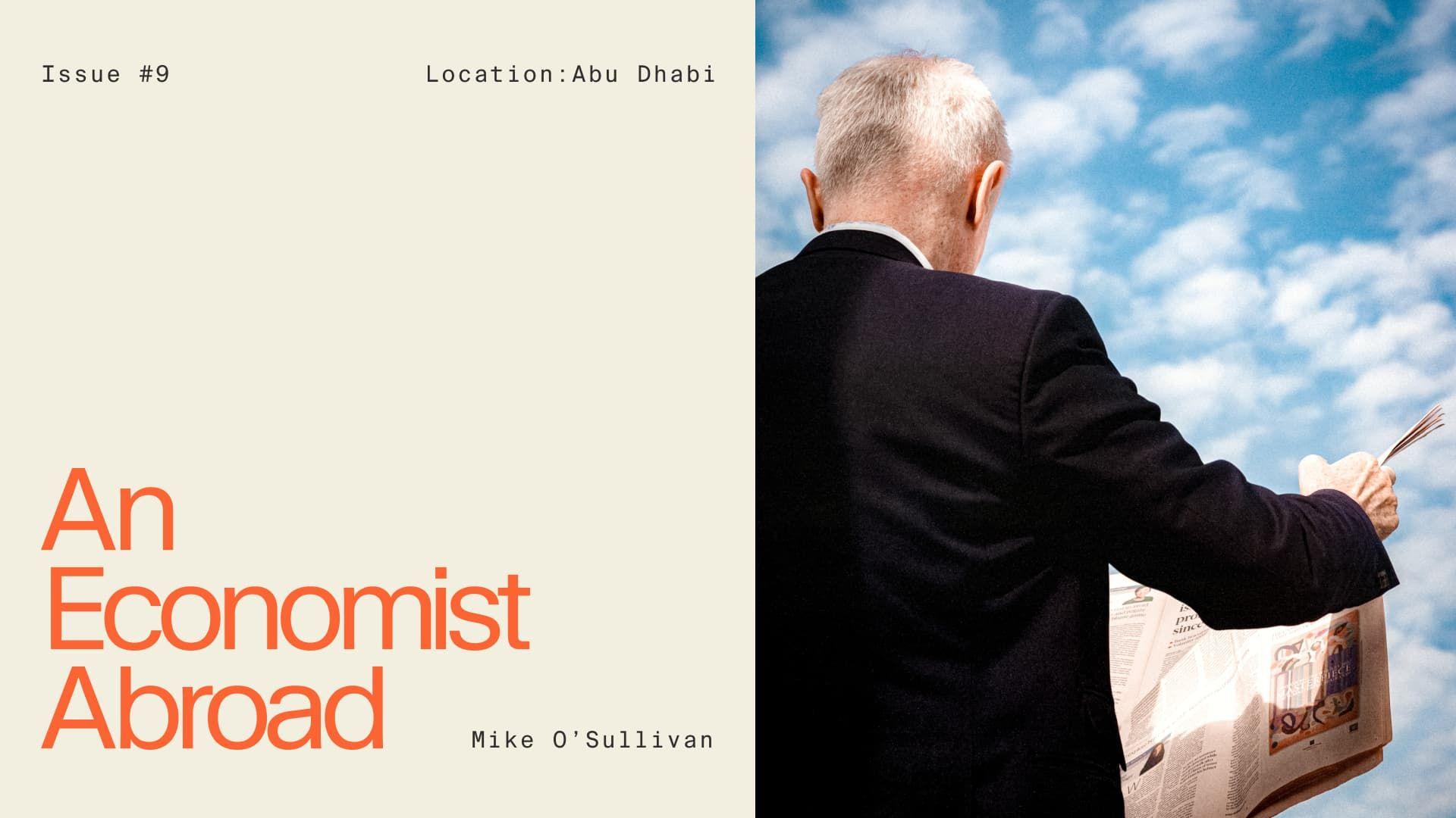 An Economist Abroad: Abu Dhabi is building a new region